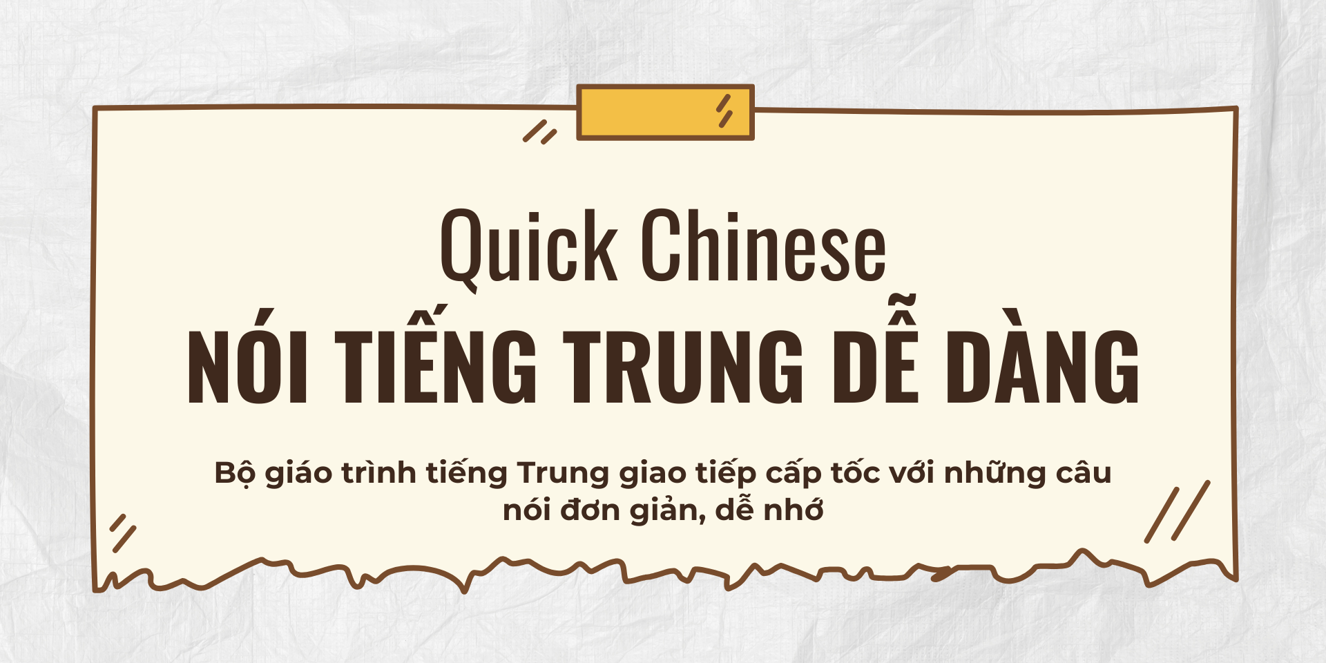 Giáo trình Quick Chinese – Nói tiếng Trung dễ dàng