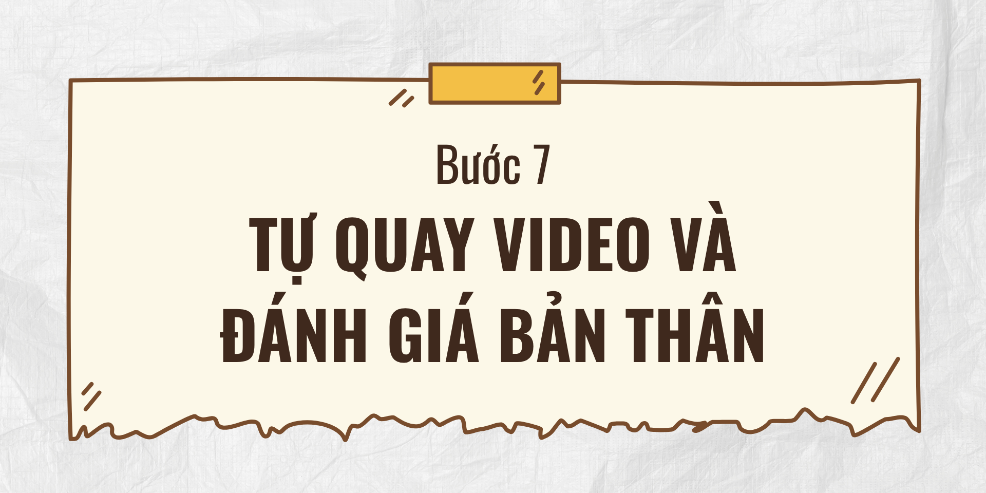 Bước 7: Tự quay video và đánh giá bản thân