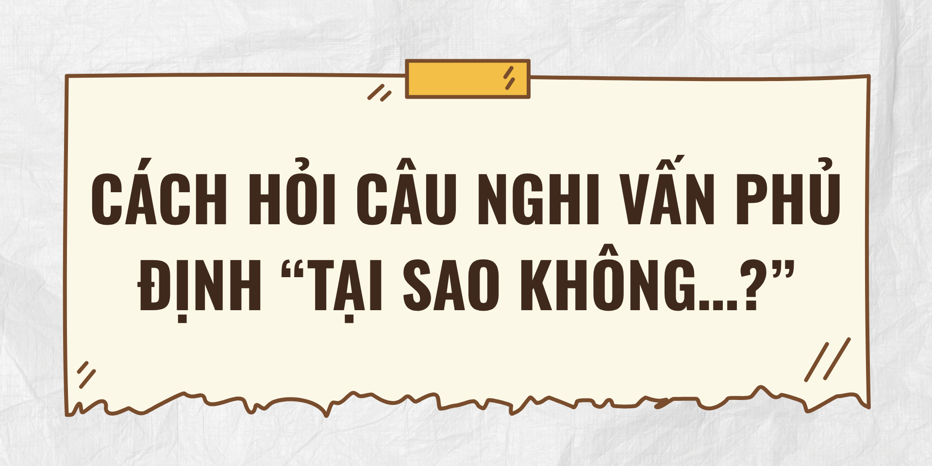 Cách hỏi tại sao tiếng Trung trong câu nghi vấn phủ định “Tại sao không…?”