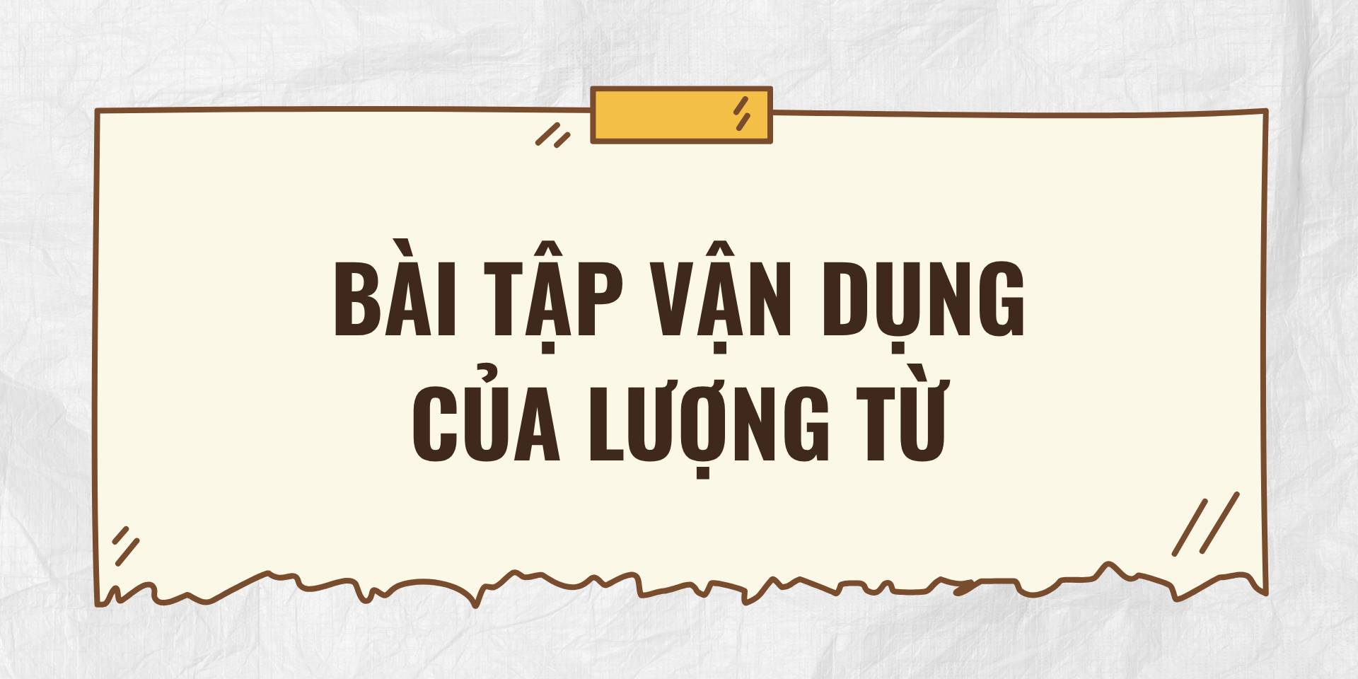Bài tập vận dụng lượng từ lặp lại trong tiếng Trung