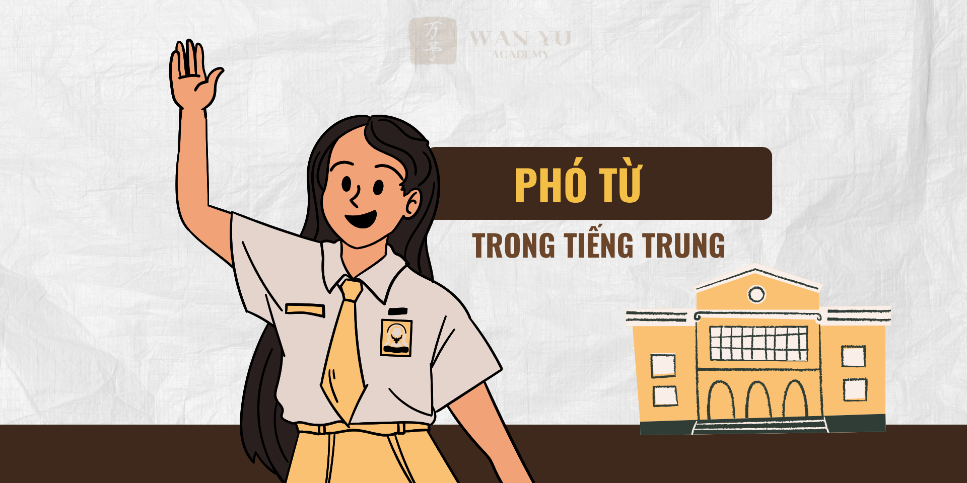 Phó từ trong Tiếng Trung: Phân loại, vị trí và cách dùng chuẩn