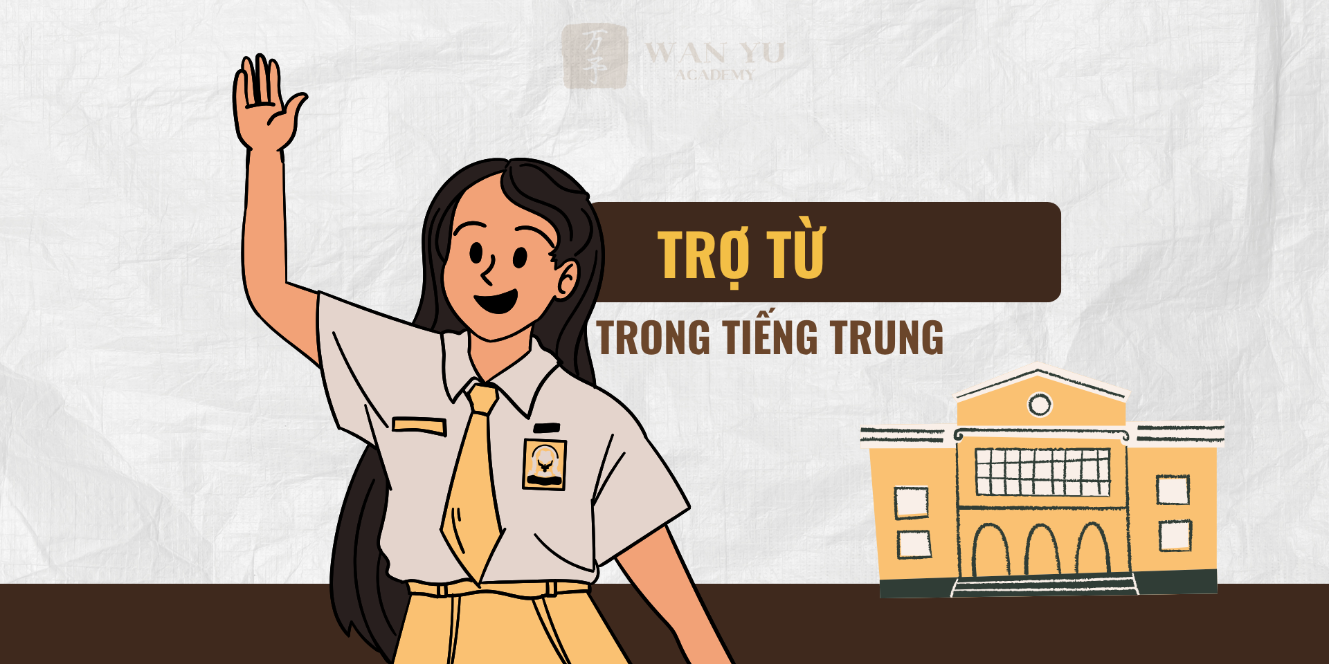 Trợ từ trong Tiếng Trung: Phân loại, cách dùng và ví dụ