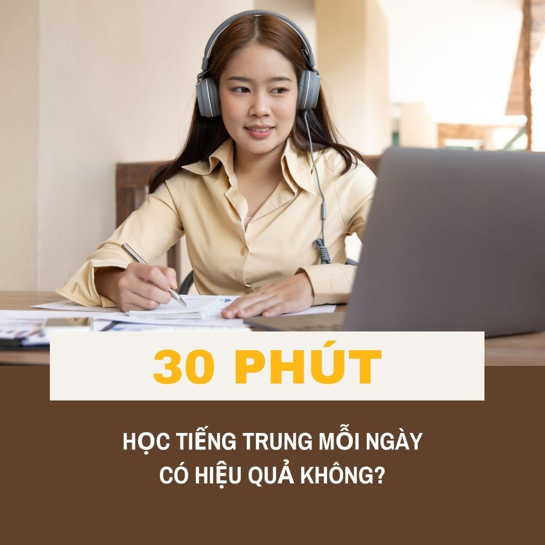 Học Tiếng Trung 30 Phút Mỗi Ngày Có Hiệu Quả Không